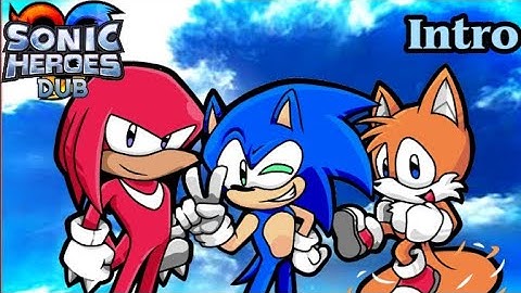 Sonic Heroes Fan Dub - Intro