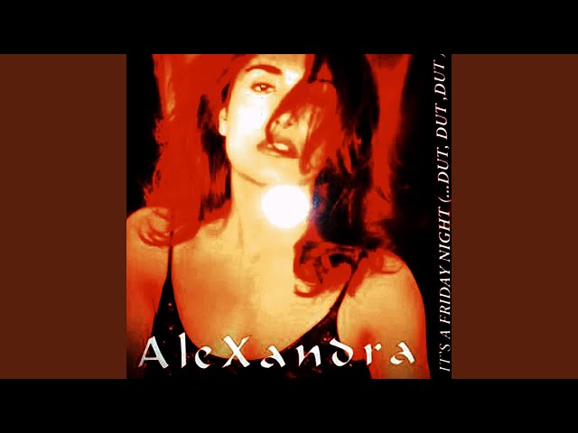 Alexandra - It's Friday Night