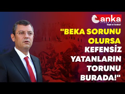 Özgür Özel: "Beka Sorunu Olursa Kefensiz Yatanların Torunu Burada!"