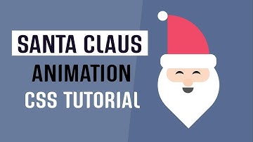CSS Santa Claus Animation | Pure CSS Animation Tutorial.  2019