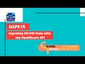 Ingesting DICOM Data with the Healthcare API | Qwiklabs [GSP615]