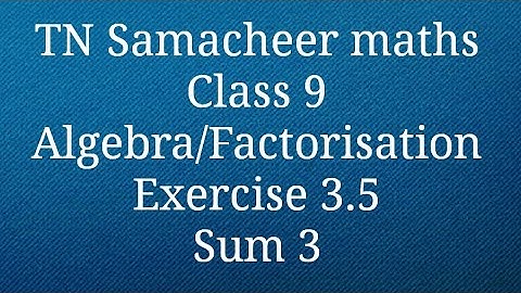 Sum 3 Exercise 3.5 Algebra Class 9 Tamilnadu Samacheer maths Nithyaganesh Maths