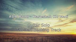 Tab dan Backing Track Solo Gitar Lagu ADA Band - Haruskah Ku Mati