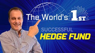 The World's First Hedge Fund