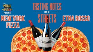 NY Pizza X Etna Rosso from Sicily, Italy | Tasting Notes From The Streets EP 5