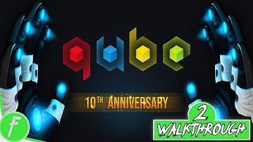 Q.U.B.E. 10th Anniversary FULL WALKTHROUGH Gameplay HD (PC) | NO COMMENTARY | PART 2