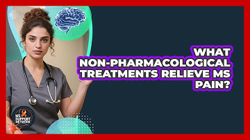 What Non-pharmacological Treatments Relieve MS Pain? - MS Support Network