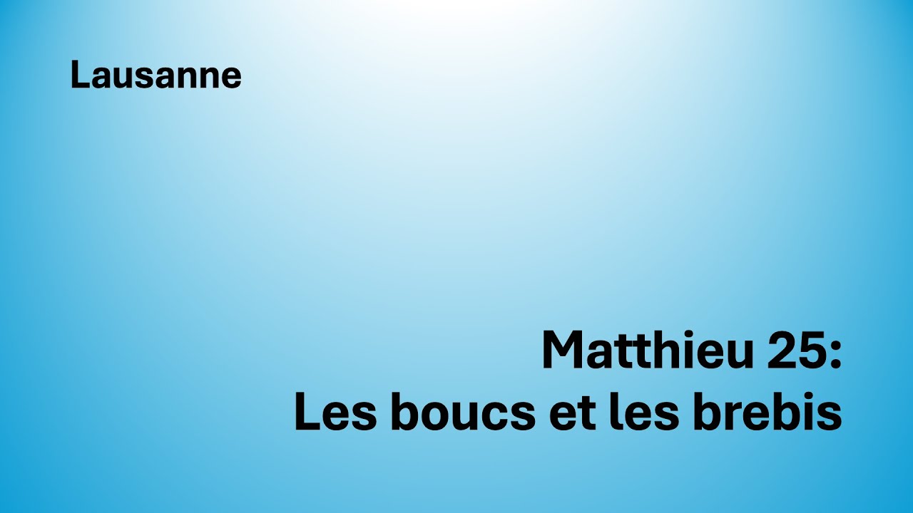 Le jugement des brebis et les boucs (Matthieu 25)