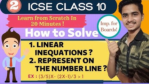 How to Solve Linear Inequations | Linear Inequations ICSE Class 10 Maths 2022 |