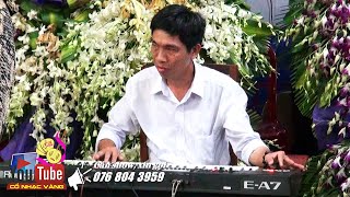 Ngón đờn Organ tài hoa của Hữu Hòa tái hiện lại những làn điệu mà lúc sinh tiền thầy rất thích!