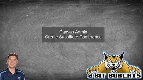 Canvas and School Admin - Substitute Conference Setup