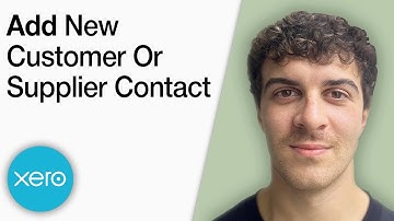How to Add a New Customer or Supplier Contact in Xero [2025 Full Guide]