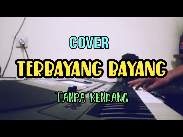 Cover  TERBAYANG BAYANG  Tanpa Kendang class=