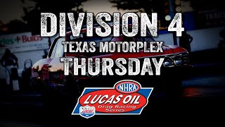 Division 4 Texas Motorplex Thursday