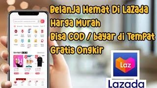 Cara Belanja Murah Gratis Ongkir Bayar di Tempat Di Lazada