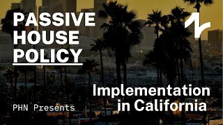 PHN Presents: Keys to Successful Passive House Implementation in California!