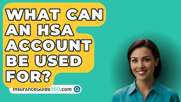 What Can An HSA Account Be Used For? -  InsuranceGuide360.com