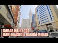 MENJELANG PELAKSANAAN HAJI INILAH SUASANA MASJIDIL HARAM &amp; PERHOTELAN  HAJI &amp; UMRAH MISFALAH MAKKAH