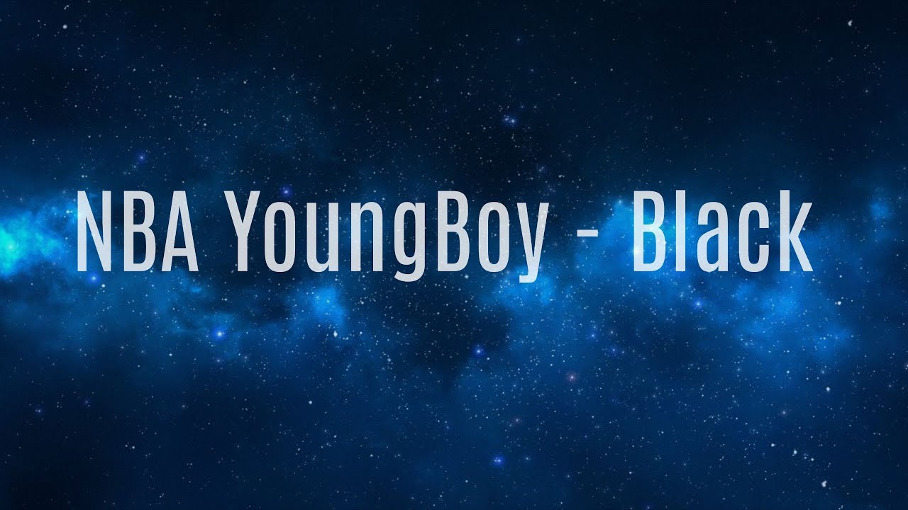 NBA YoungBoy Black (Lyrics) YouTube