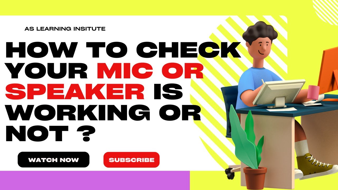 How to check your mic or speaker is working or not ?