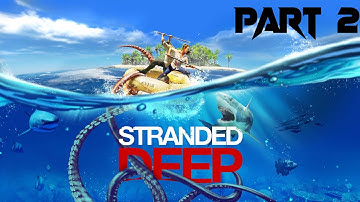 Stranded Deep: Survival Game Co-Op Part 2