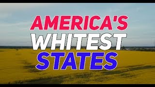 The 10 WHITEST STATES in AMERICA