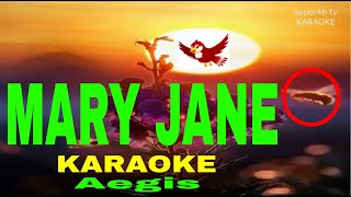 MARY JANE By Aegis  KARAOKE Version  (5-D Surround Sounds)