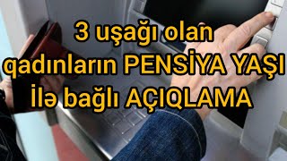 3 Uşaq Arının Pensiya Yaşı Ilə Bağlı Açiqlama