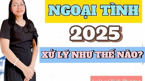 NGOẠI TÌNH 2025 XỬ LÝ NHƯ THẾ NÀO? #luậtsư #phapluat