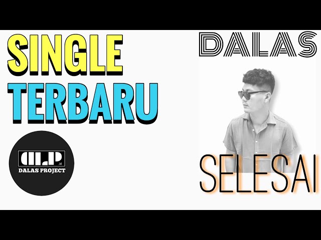 Dalas - Selesai (Official  Lyric Video) class=