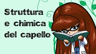 Struttura e chimica del capello - Teoria del Capello