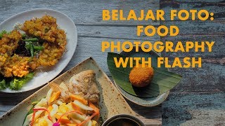 Belajar Foto: Food Photography with Flash (2018)| DarwisVlog #34