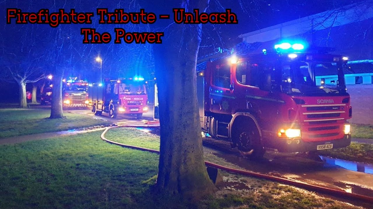 Firefighter Tribute - Unleash The Power