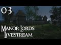 Manor lords  livestream  episode 3