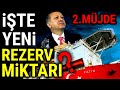 Erdoğan, 2. MÜJDE'yi AÇIKLADI..!! YENİ REZERV BULUNDU !!!