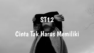 CINTA TAK HARUS MEMILIKI - ST12 (COVER) slowed   reverb