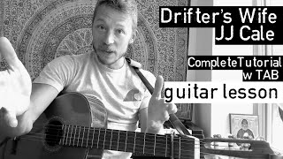 Drifter's Wife - how to play J.J. Cale - Complete Guitar Lesson + Tutorial w/ TAB - Play Along
