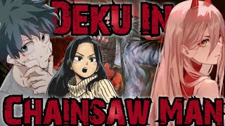 Deku In Chainsaw Man - Deku X Momo Part 1: 