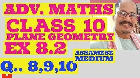 Advanced maths class 10 Ex-8.2 Q- 8,9,10 chapter. plane Geometry .Assamese medium