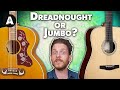 Dreadnought vs Jumbo Acoustic Guitars! - What&#39;s the Difference?