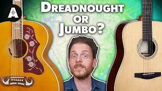 Dreadnought vs Jumbo Acoustic Guitars! - What&#39;s the Difference?