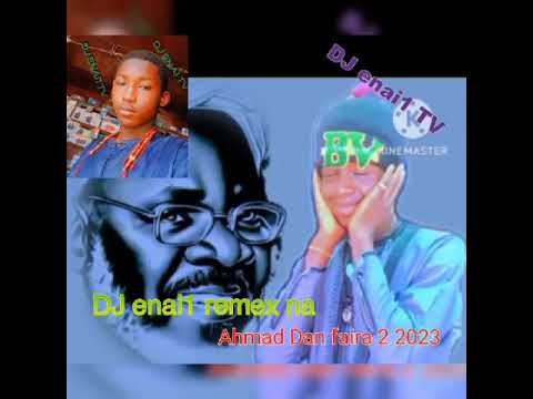 Dj Enai1 Remix Na Ahmad Dan Faira 2 2023