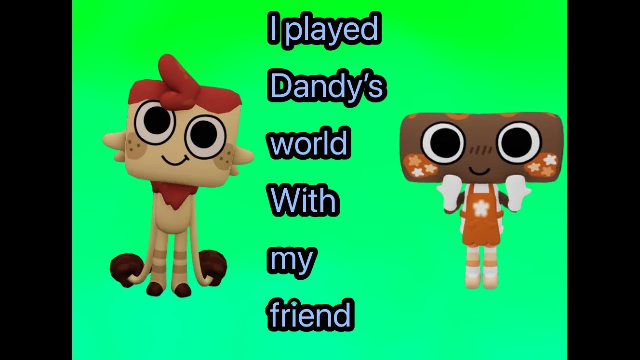 I played Dandy‘s world with my friend. It took so long.#dandysworld ...