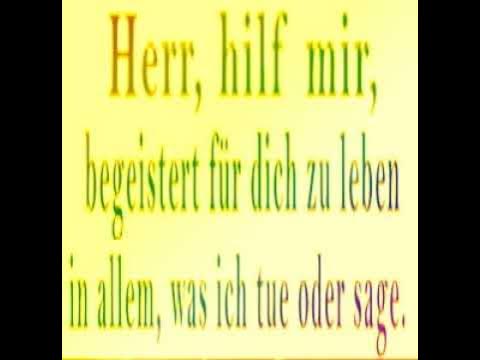 Lieber Herr, hilf mir, fleißig für dich zu leben in allem, was ich tue
