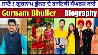 Gurnam Bhullar Biography 2021 ! Lifestyle ! Interview ! Real Name !  Age !  Gf New Song 2023