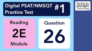 Digital PSAT 1, Reading Module 2E, Question 26 (transition)