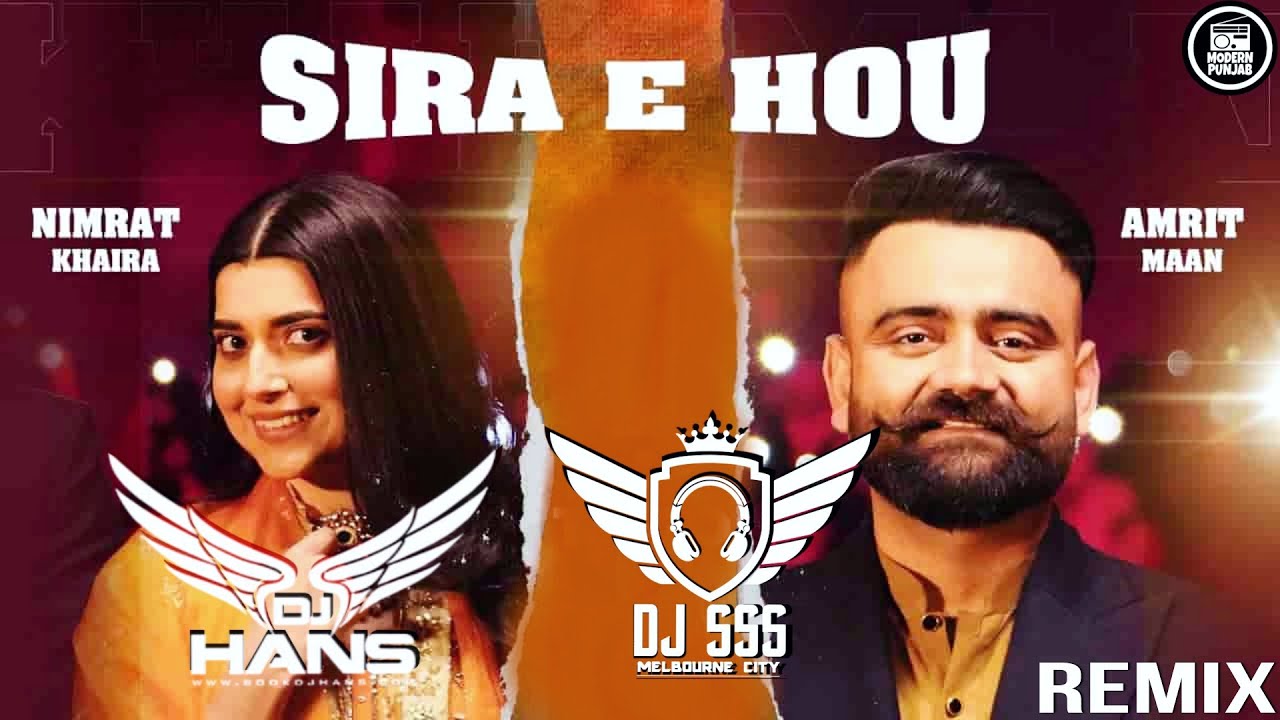 Sira E Hou Remix   Dj Hans x DJ SSS  Amrit Mann  Nimrat Khaira  New Punjabi Songs 2021