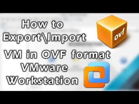 OVAOVF | How to ExportImport VM in OVF format in VMware Workstation