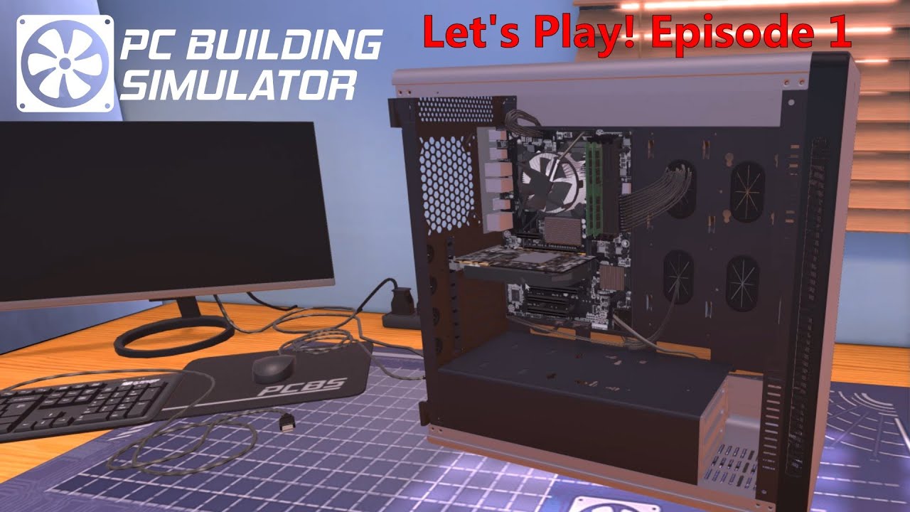 Let's Play PC Building Simulator! - Episode 1