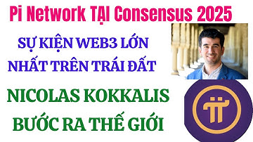 🔥 Tin Nóng: Nicolas Kokkalis Phát Biểu Tại Consensus 2025 – Pi Network Gây Chấn Động Web3!